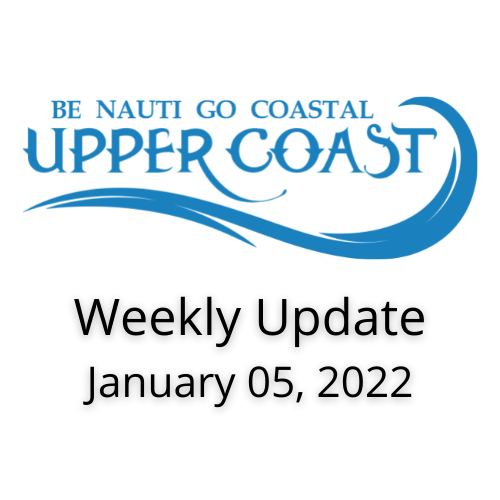 Upper Coast Weekly Update 01/05/2022