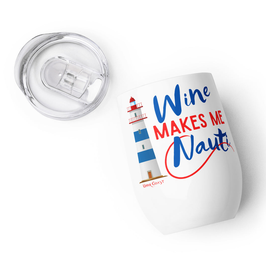 Wine tumbler: Wine Makes Me Nauti